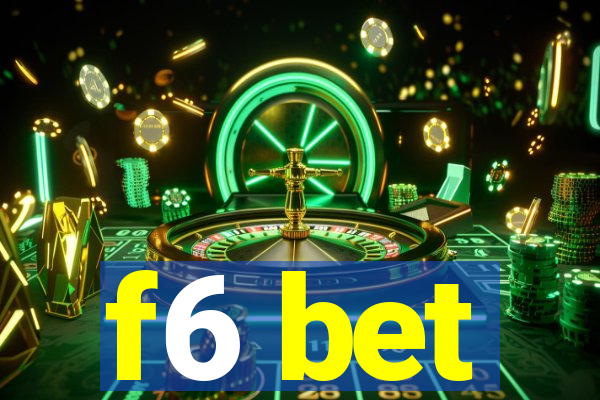 f6 bet